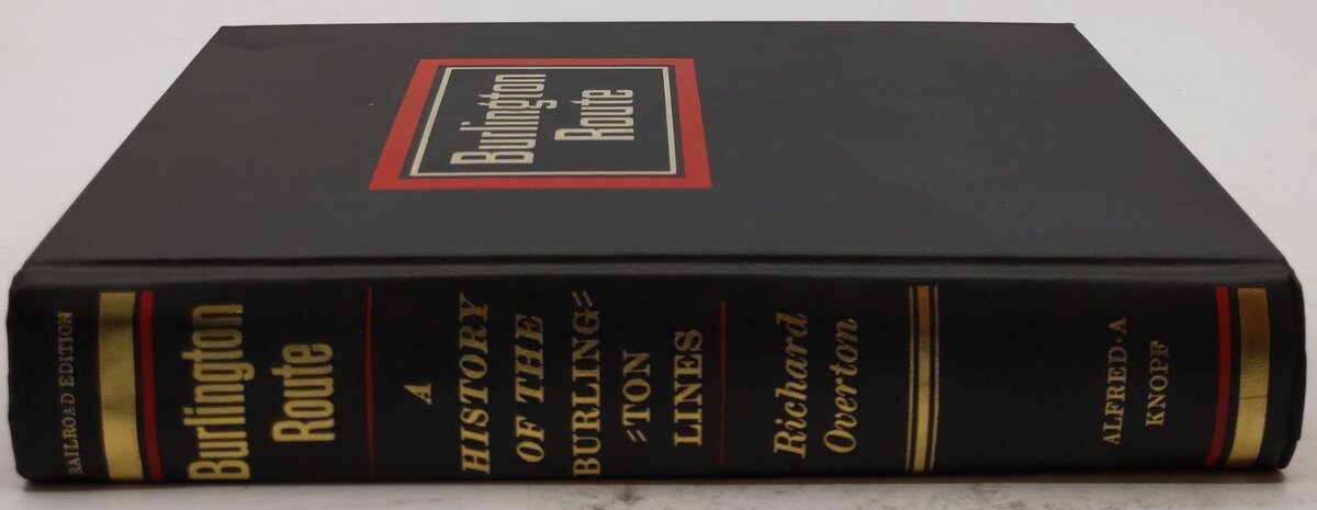 Burlington Route Hardcover Book By Richard C. Overton VG