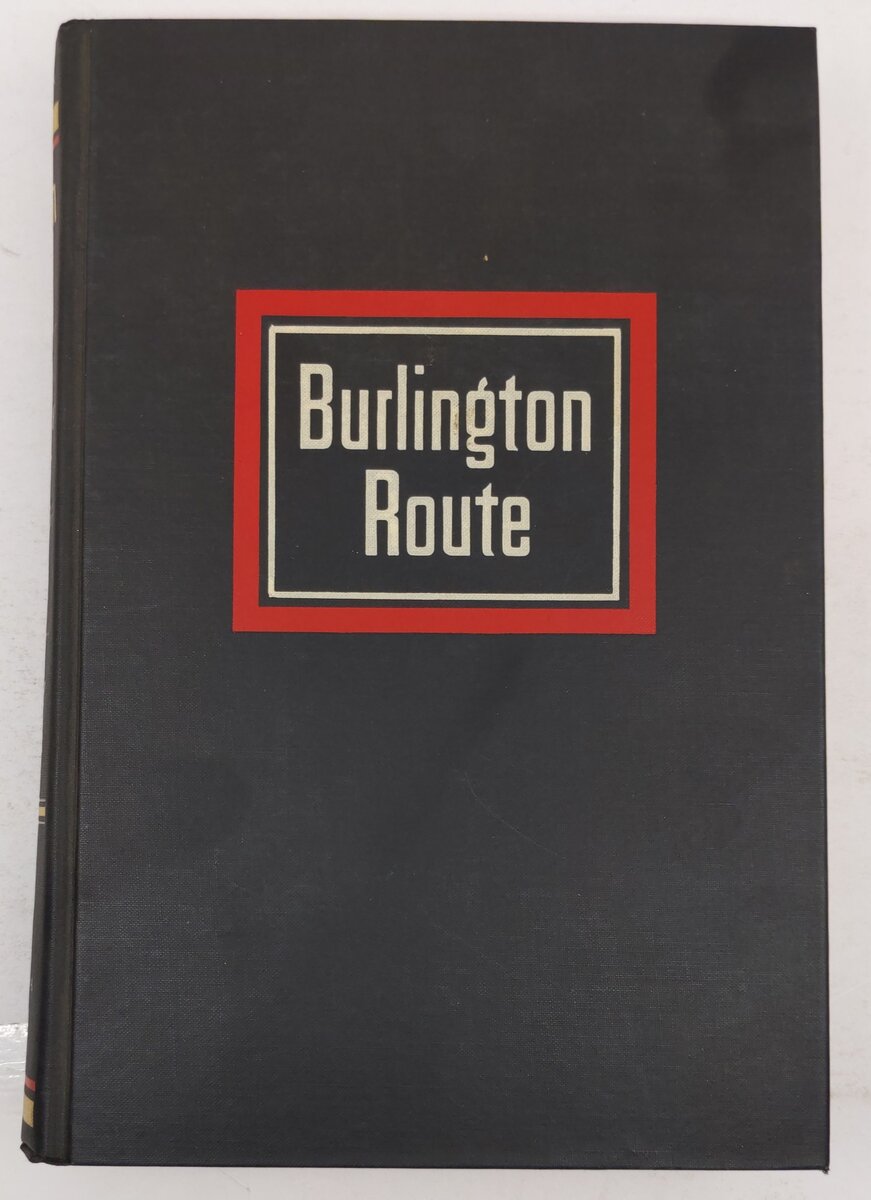 Burlington Route Hardcover Book By Richard C. Overton VG
