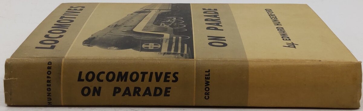 Locomotives On Parade Hardcover Book By Edward Hungerford
