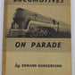 Locomotives On Parade Hardcover Book By Edward Hungerford