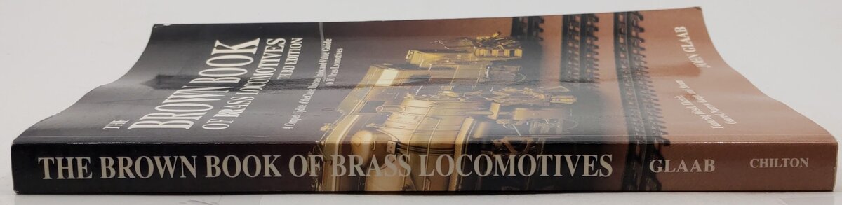 The Brown Book Of Brass Locomotives Third Edition Paperback Book By John Glaab VG