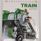Train: The Definitive Visual History Hardcover Book By DK VG