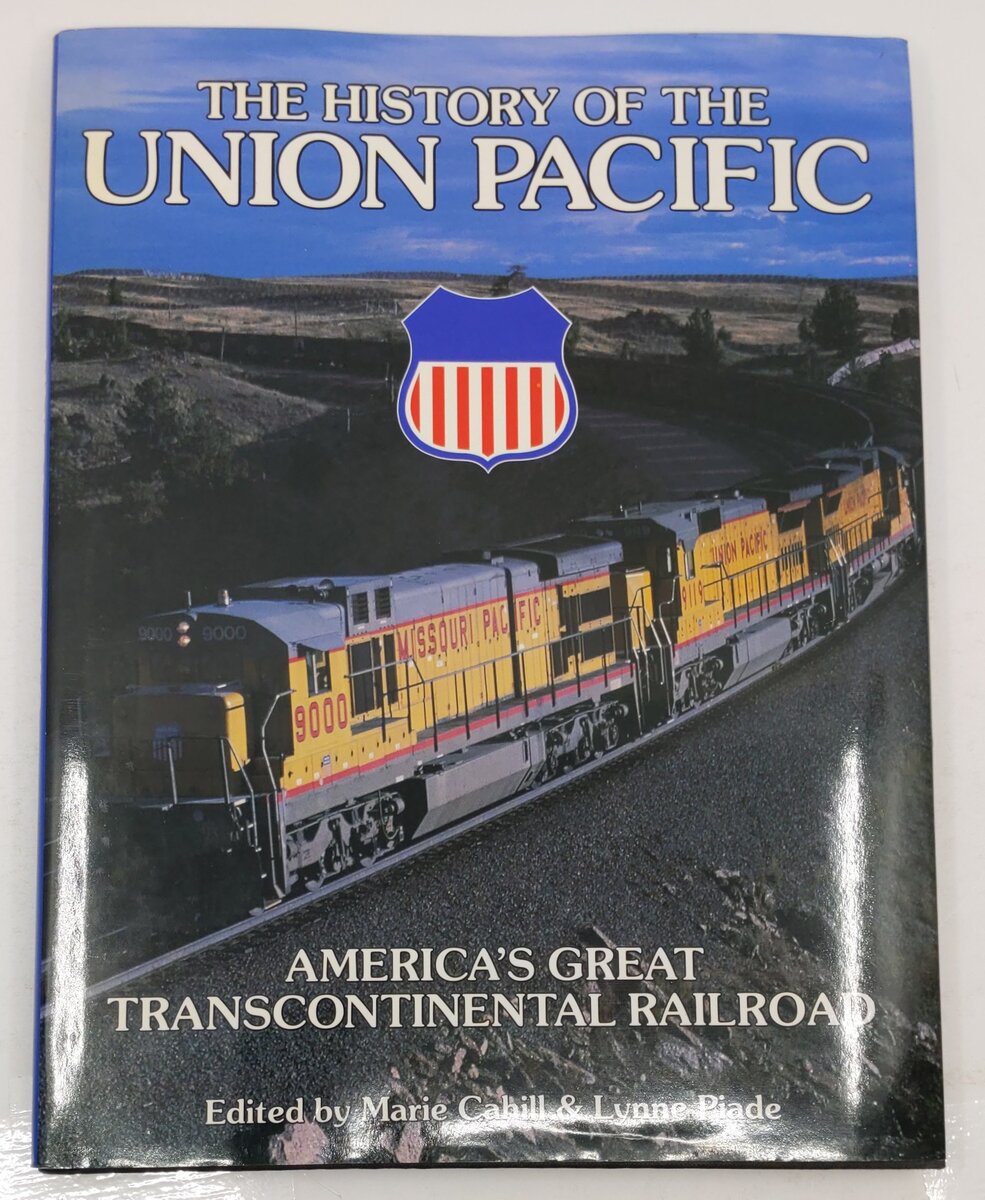 The History Of The Union Pacific Hardcover Book By Marie Cahill and Lynne Piade VG