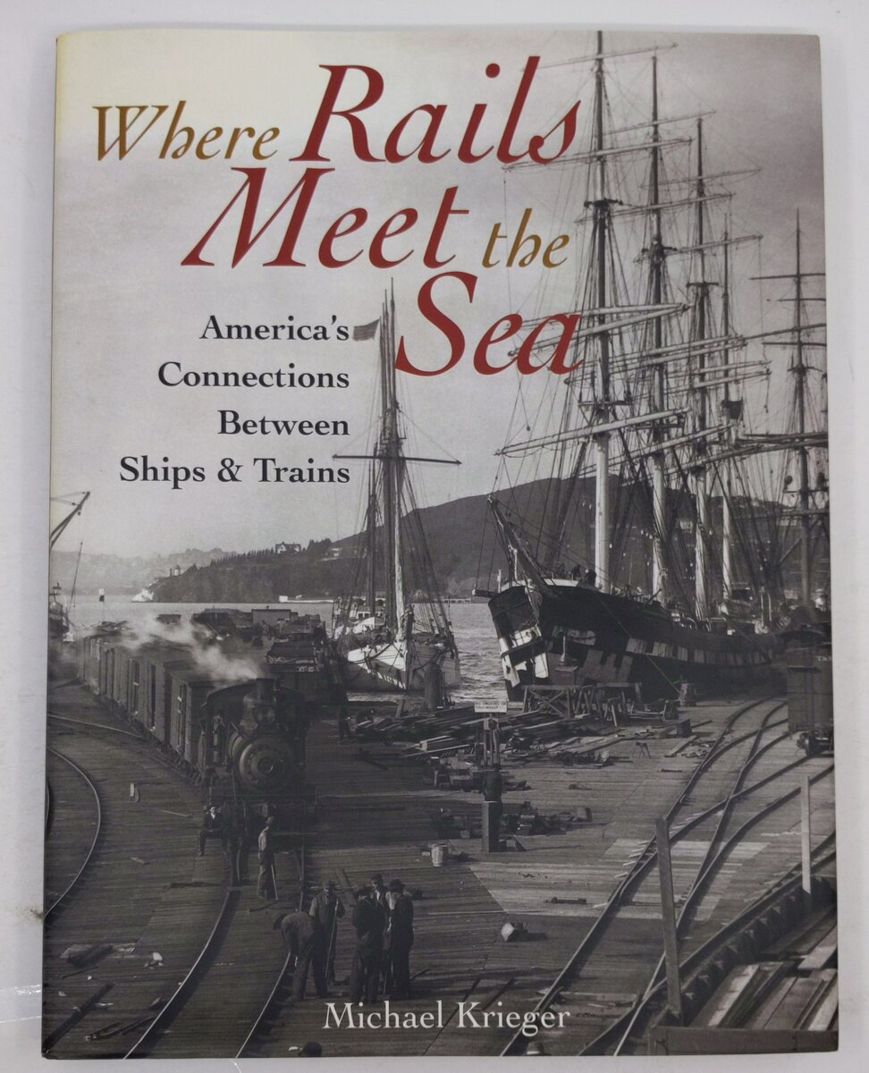 Where Rails Meet The Sea Hardcover Book By Michael Krieger VG