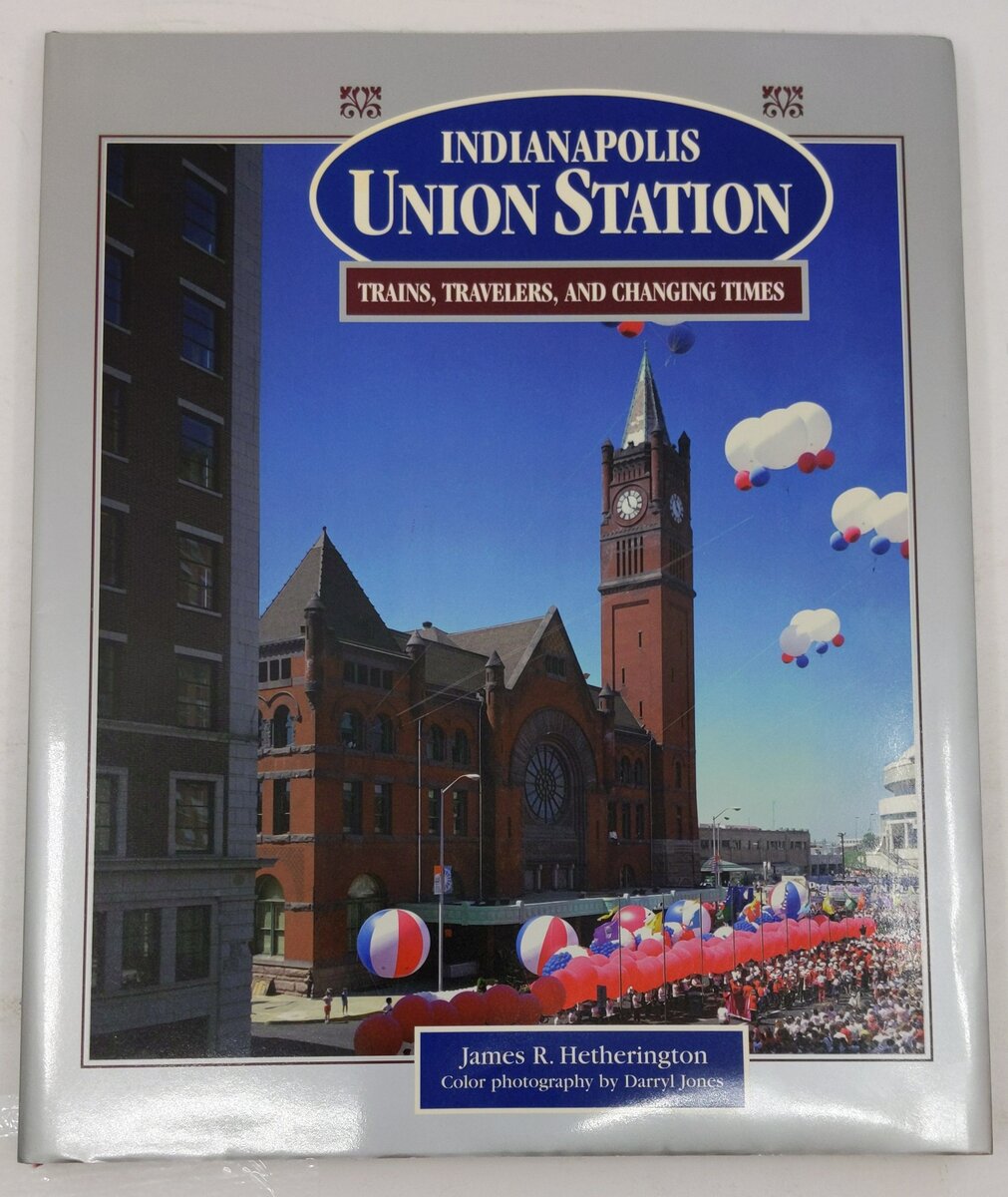 Indianapolis Union Station Hardcover Book By James R. Hetherington VG