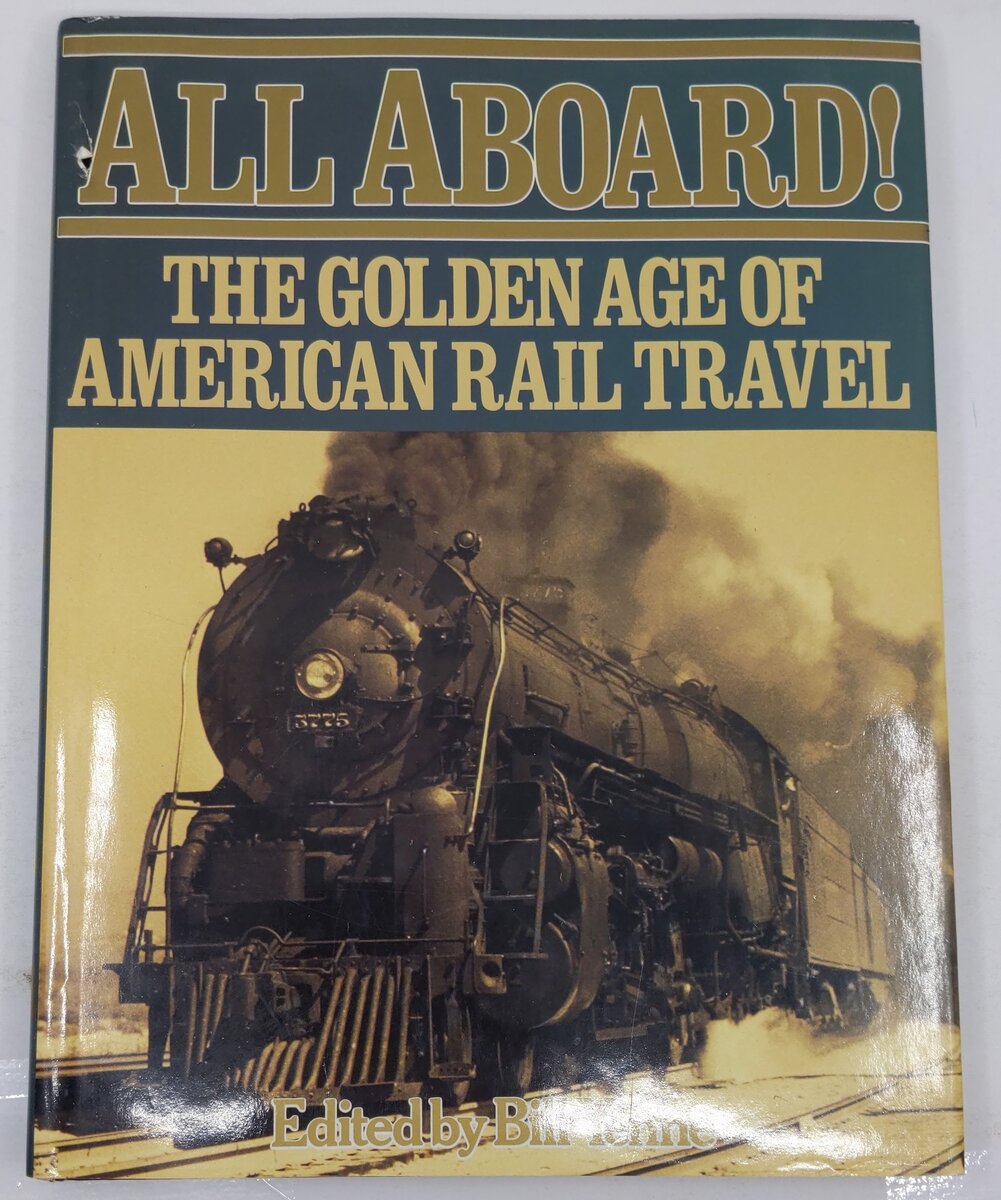 All Aboard! The Golden Age Of American Rail Travel Hardcover Book By Bill Yenne VG