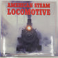 American Steam Locomotive Hardcover Book By Brian Solomon EX