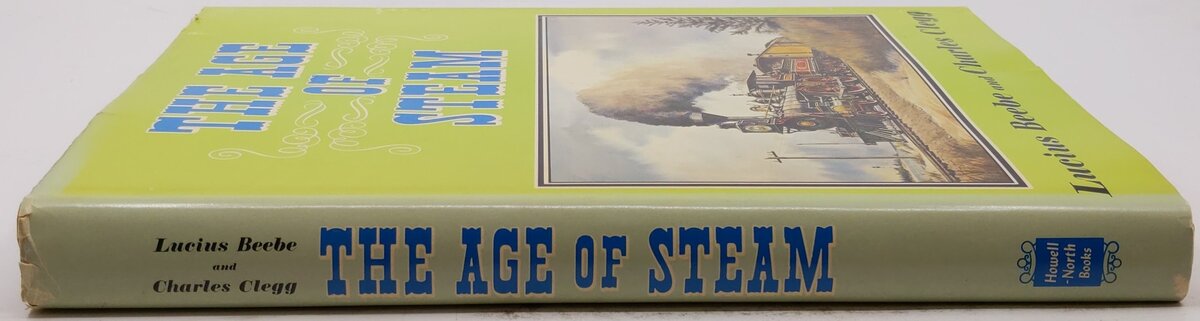 The Age Of Steam Hardcover Book By Lucius Beebe and Charles Clegg VG
