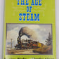 The Age Of Steam Hardcover Book By Lucius Beebe and Charles Clegg VG