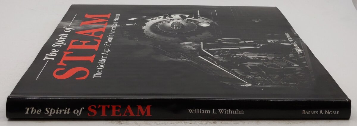 The Spirit Of Steam Hardcover Book By William L. Withuhn VG