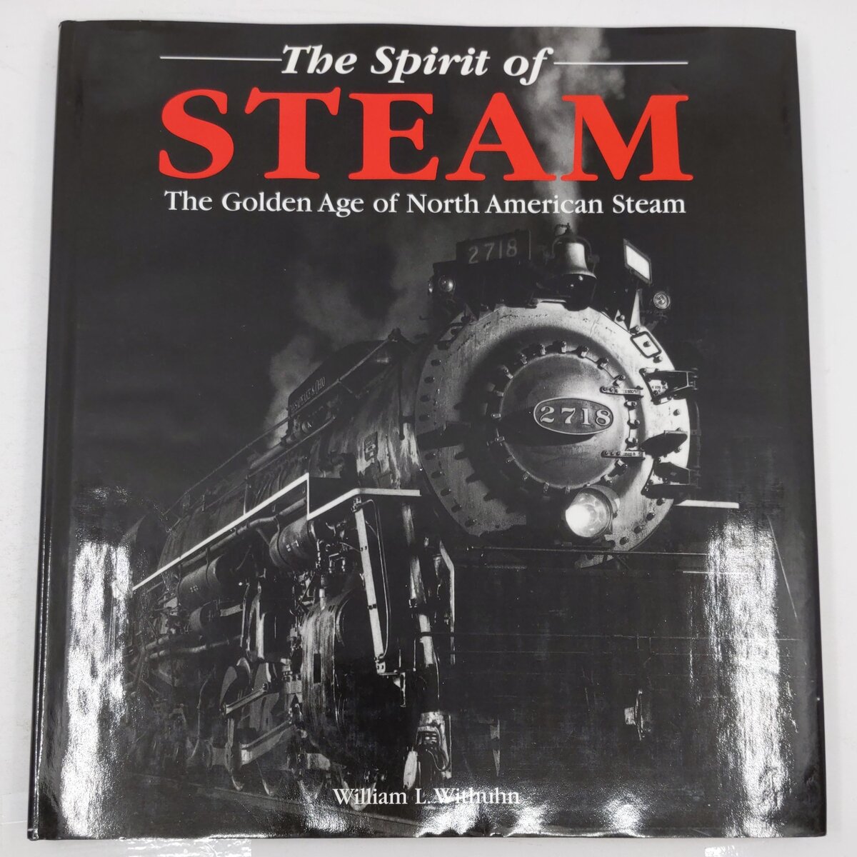 The Spirit Of Steam Hardcover Book By William L. Withuhn VG