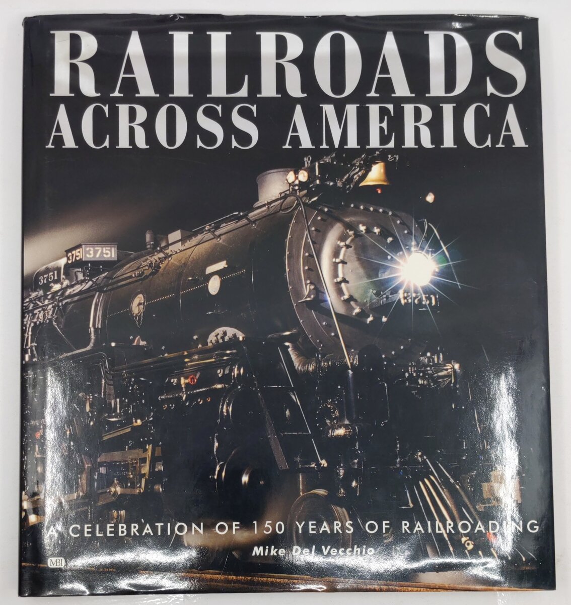 Railroads Across America Hardcover Book By Mike Del Vecchio VG