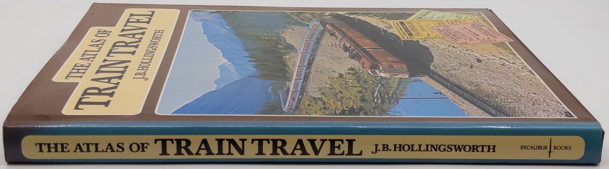 The Atlas Of Train Travel Hardcover Book By J. B. Hollingsworth VG