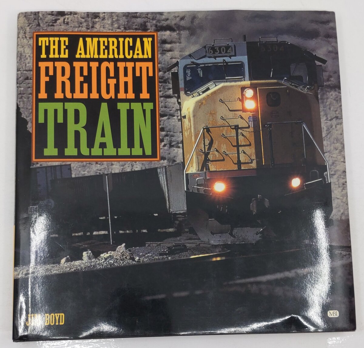 The American Freight Train Hardcover Book By Jim Boyd VG