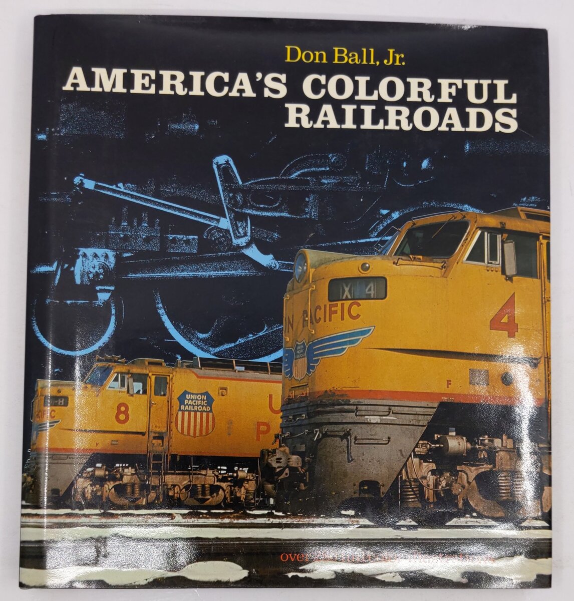 America's Colorful Railroads Hardcover Book By Don Ball Jr. VG