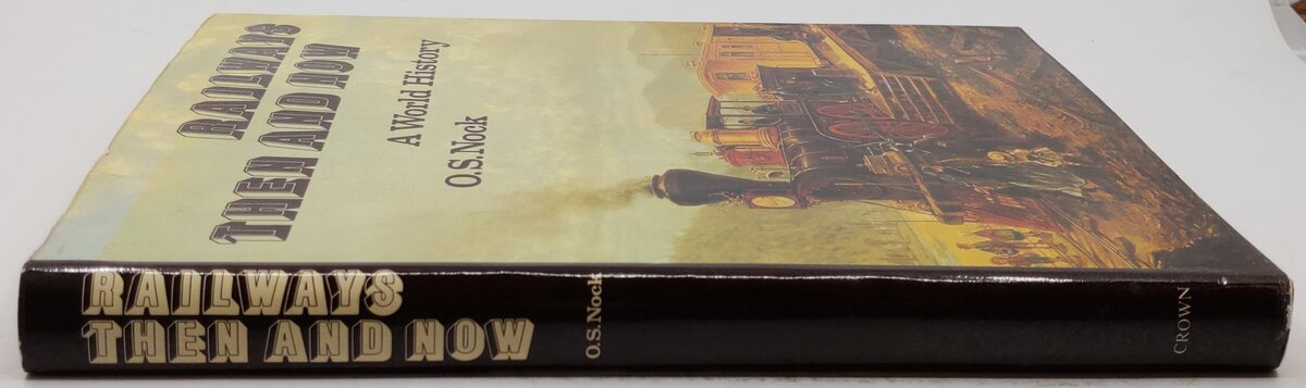 Railways Then And Now Hardcover Book By O. S. Nock VG