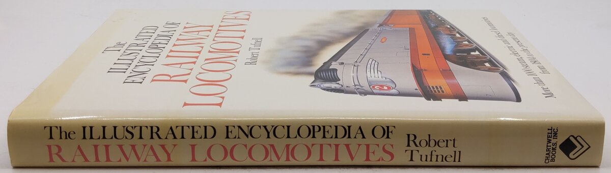 The Illustrated Encyclopedia Of Railway Locomotives Hardcover By Robert Tufnell VG