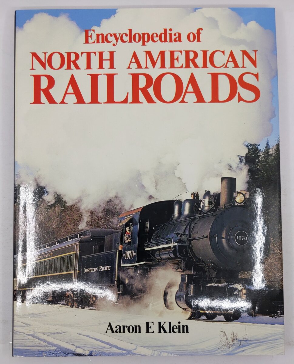 Encyclopedia Of North American Railroads Hardcover Book By Aaron E. Klein EX