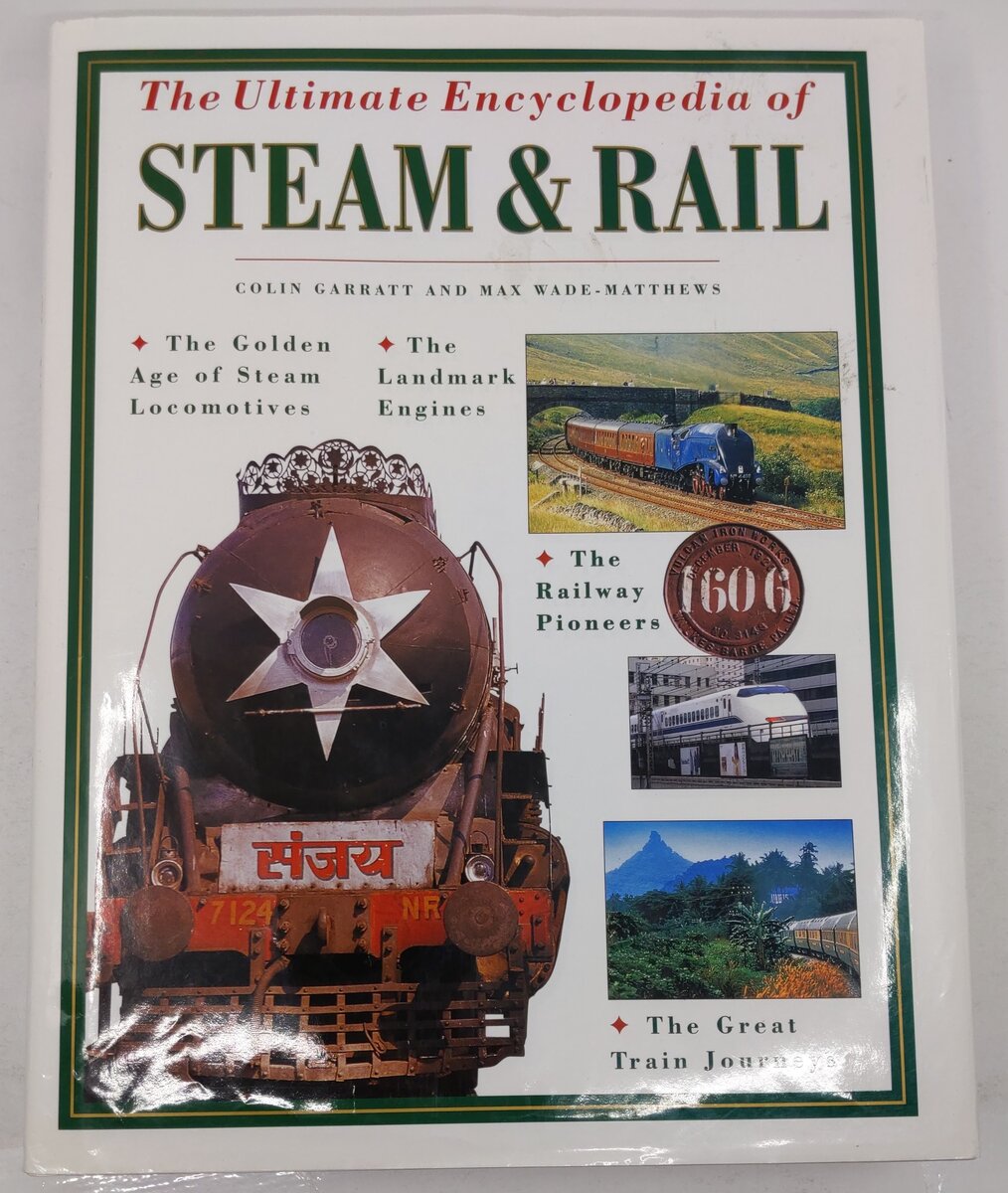 The Ultimate Encyclopedia of Steam & Rail By Colin Garratt, Max Wade-Matthews VG