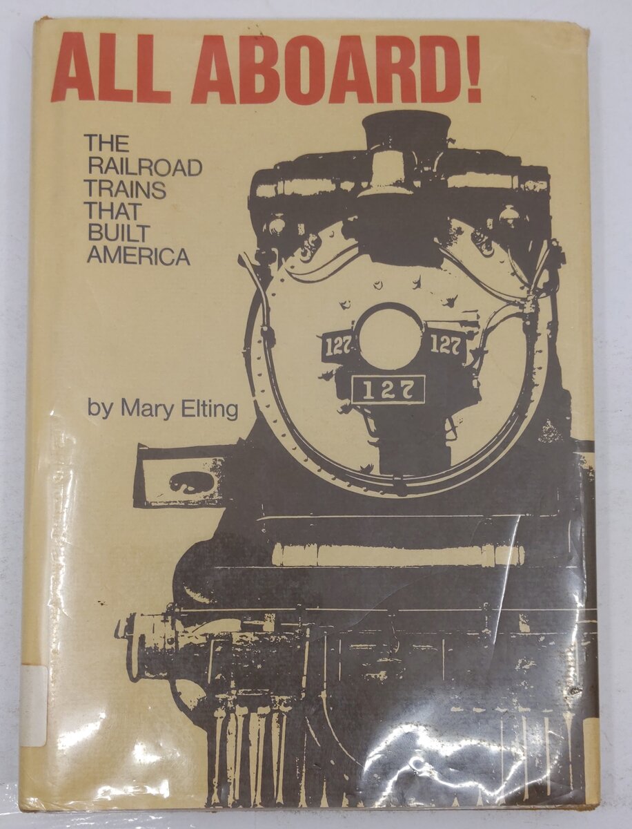 All Aboard! The Railroad Trains That Built America Hardcover Book By Mary Elting VG