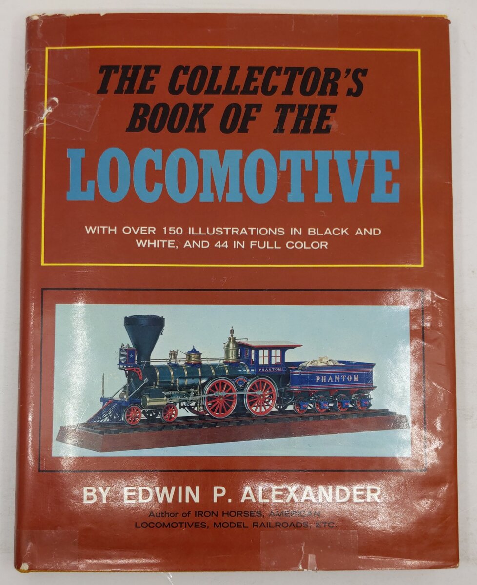 The Collector's Book Of The Locomotive Hardcover Book By Edwin P. Alexander VG