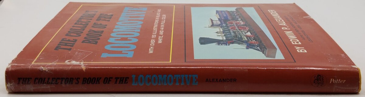 The Collector's Book Of The Locomotive Hardcover Book By Edwin P. Alexander VG