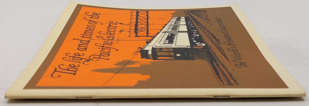 The Life & Times Of The Pacific Electric Paperback By Worlds Greatest Interurban VG