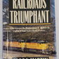 Railroads Triumphant Hardcover Book By Albro Martin EX