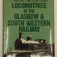 Locomotives Of The Glasgow & South Western Railway Hardcover Book David L. Smith VG