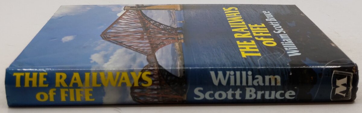 The railways of Fife Hardcover Book By William Scott Bruce VG