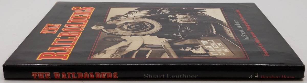 The Railroaders Hardcover Book By Stuart Leuthner VG