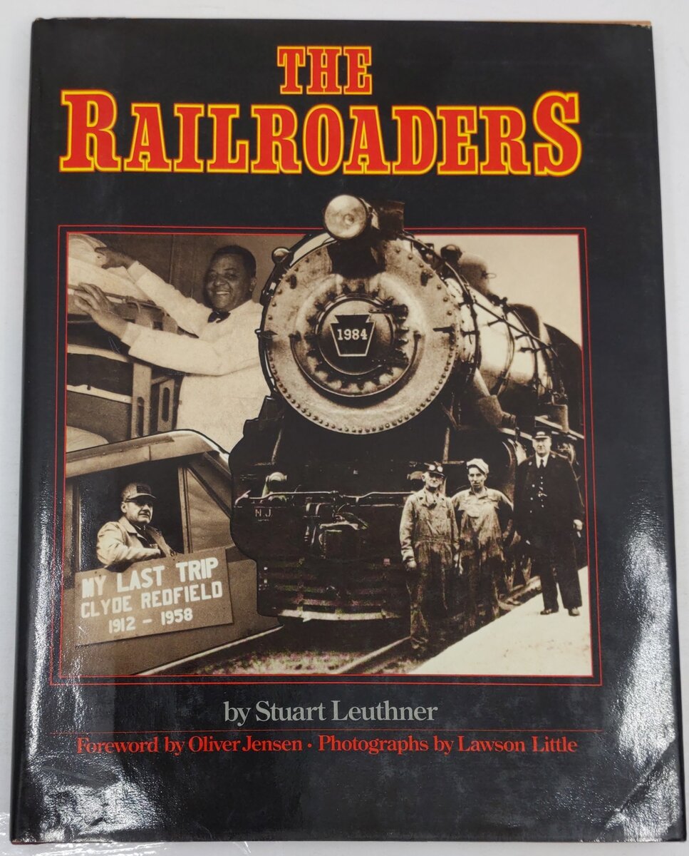 The Railroaders Hardcover Book By Stuart Leuthner VG