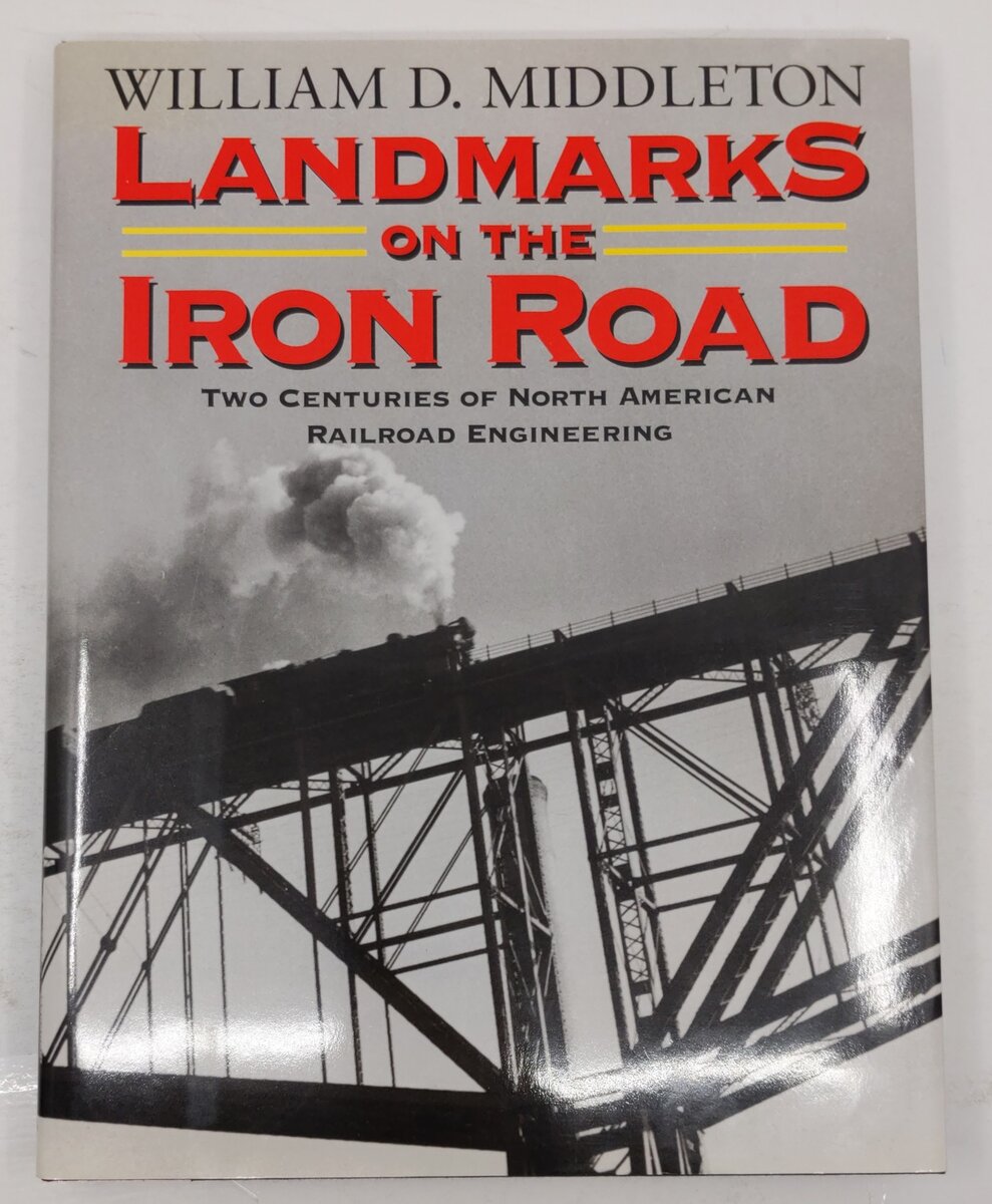 Landmarks on the Iron Road Hardcover Book By William D. Middleton EX