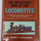 The Collector's Book Of The Locomotive Hardcover Book By Edwin P. Alexander VG