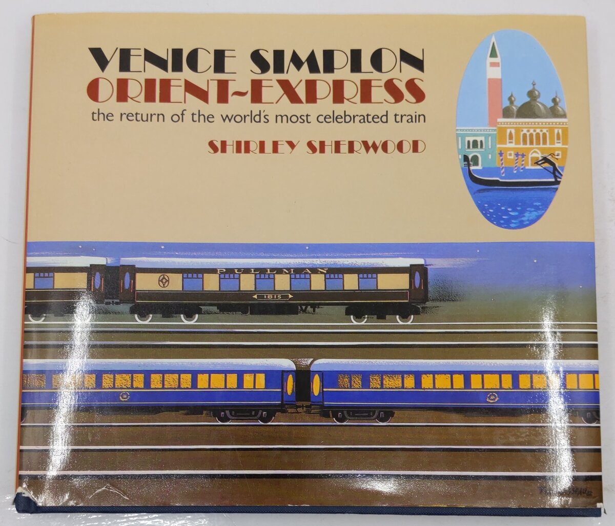 Venice Simplon Orient-Express Hardcover Book By Shirley Sherwood VG