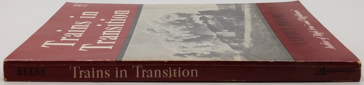 Trains in Transition Hardcover Book By Lucius Beebe VG