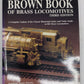 The Brown Book of Brass Locomotives 3rd Edition Paperback Book By John Glaab VG