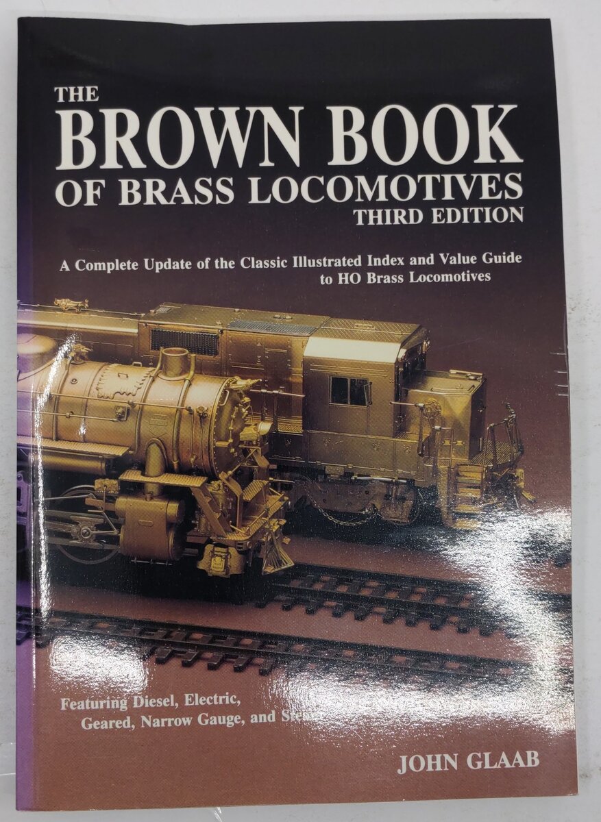 The Brown Book of Brass Locomotives 3rd Edition Paperback Book By John Glaab VG