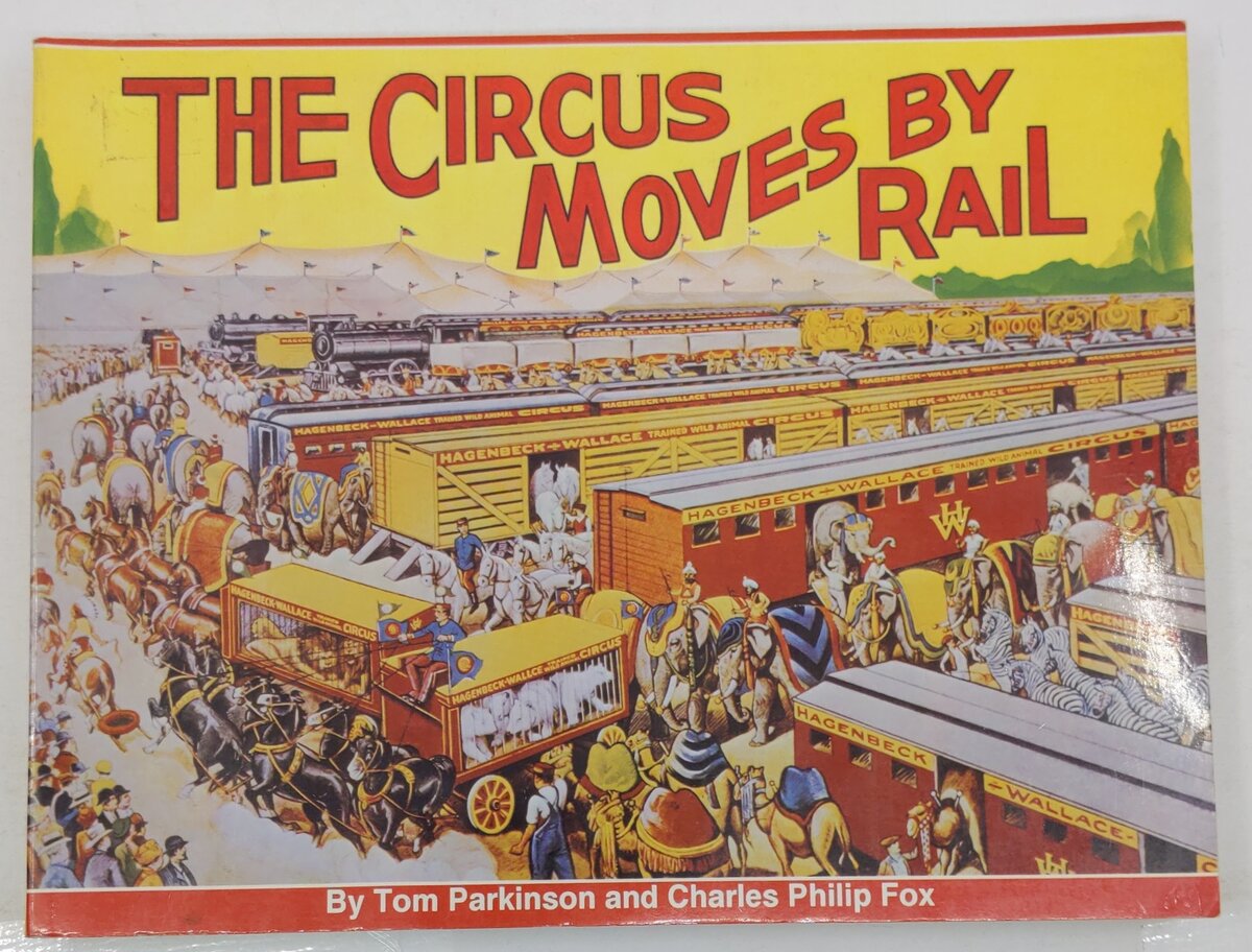 The Circus Moves by Rail Paperback Book By Tom Parkinson & Charles Philip Fox VG