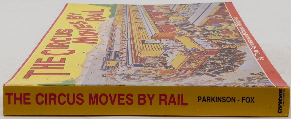The Circus Moves by Rail Paperback Book By Tom Parkinson & Charles Philip Fox VG