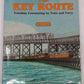 The Key Route Part.1 Hardcover Book By Harre W. Demoro VG