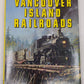 Vancouver Island railroads Hardcover Book By Robert D. Turner VG