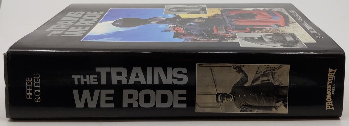 The Trains We Rode Hardcover Book By Lucius Beebe & Charles Clegg VG