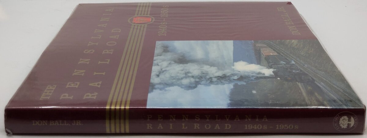 The Pennsylvania Railroad: 1940s-1950s Hardcover Book By Don Ball Jr. VG