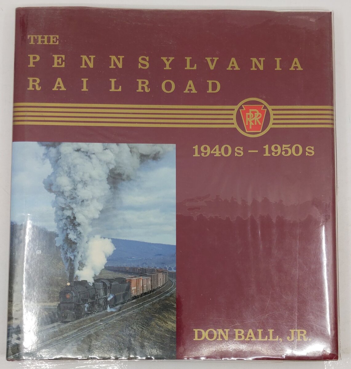 The Pennsylvania Railroad: 1940s-1950s Hardcover Book By Don Ball Jr. VG
