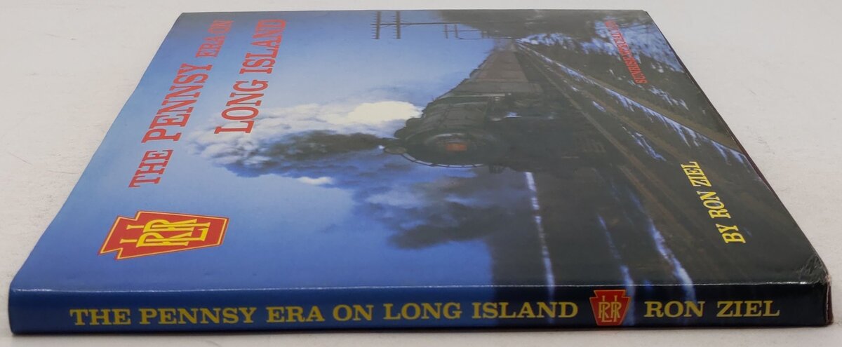 The Pennsy Era on Long Island Hardcover Book By Ron Ziel VG
