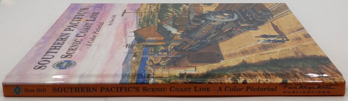 Southern Pacific's Scenic Coast Line Hardcover Book By Tom Dill VG