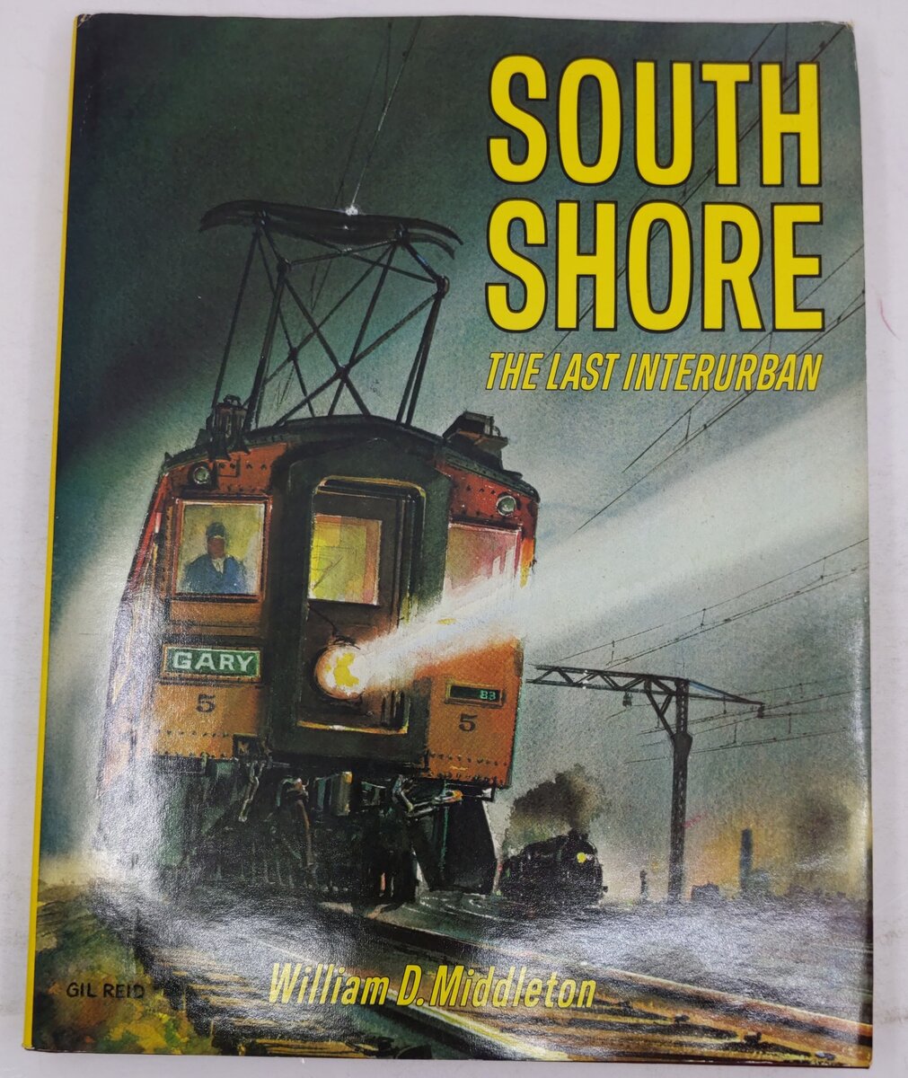 South Shore The Last Interurban Hardcover Book By William D. Middleton VG