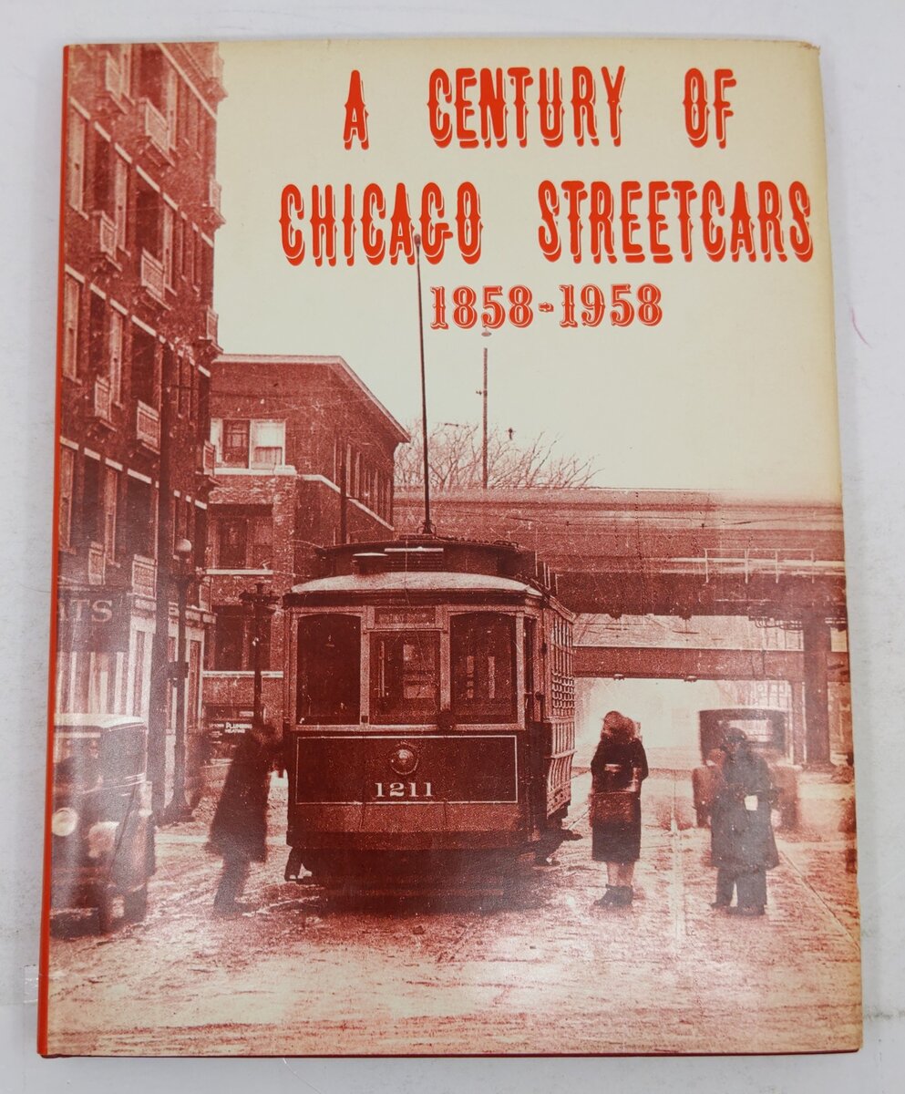 A century of Chicago streetcars, 1858-1958 Hardcover Book By James D. Johnson VG