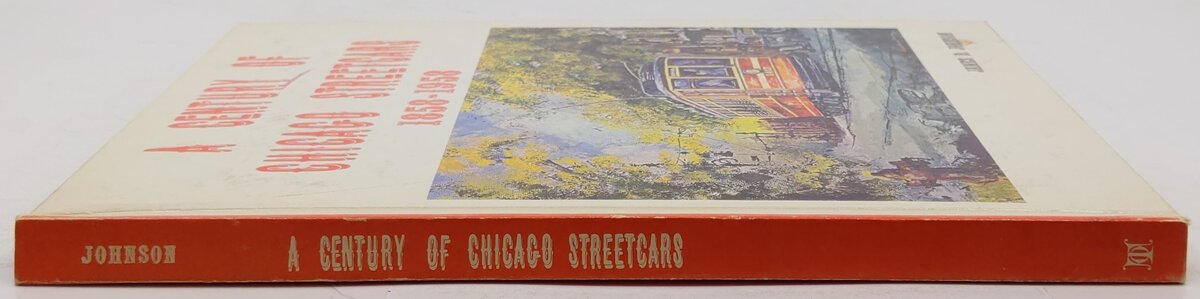 A century of Chicago streetcars, 1858-1958 Hardcover Book By James D. Johnson VG